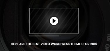 Here Are the Best Video WordPress Themes for 2016