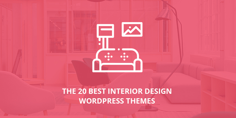 The 20 Best Interior Design Wordpress Themes